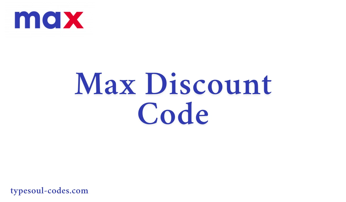 Max Discount Code