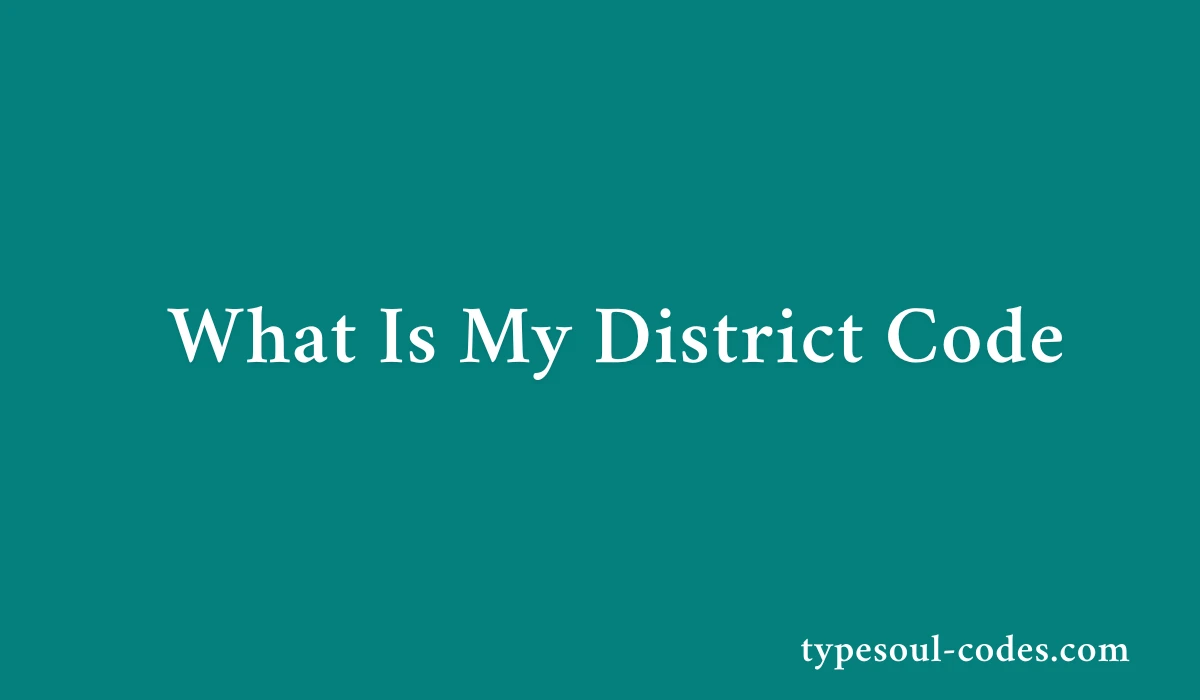 What Is My District Code